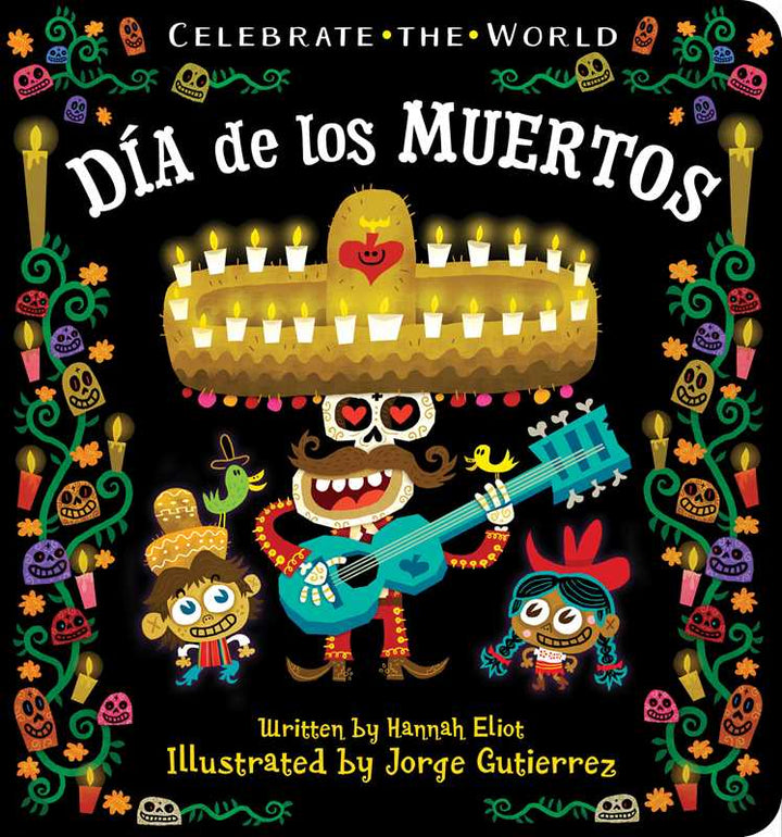 Día de los Muertos by Hannah Eliot: Board Books; 24 pages / English