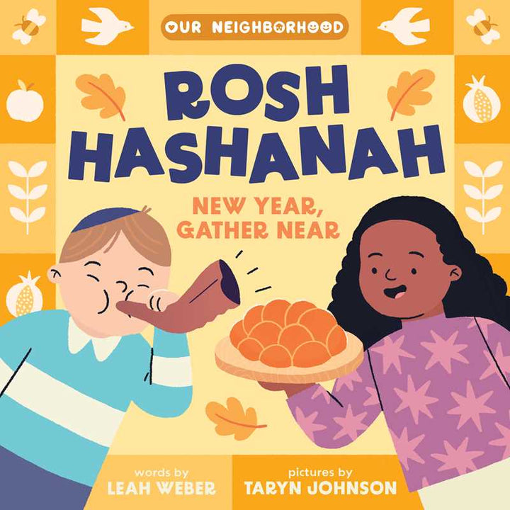 Rosh Hashanah: New Year, Gather Near (An Our Neighborhood Series Board Book for Toddlers Celebrating Judaism) by Leah Weber: Board Books; 22 pages / English
