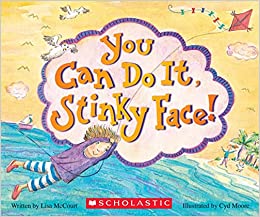 You Can Do It, Stinky Face! by Lisa Mcourt